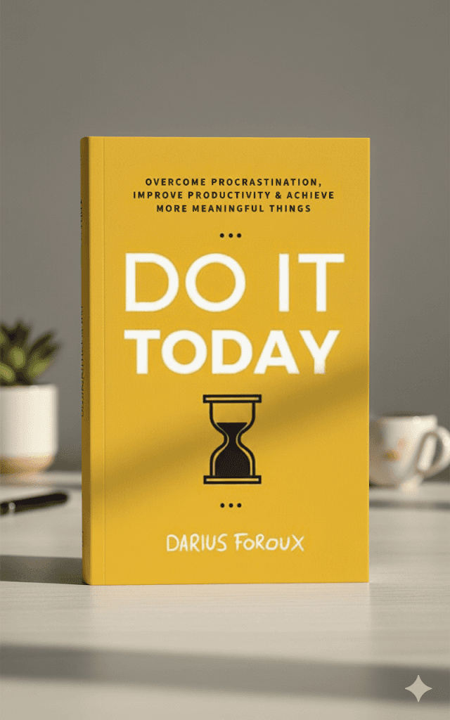 Do It Today by Darius Foroux